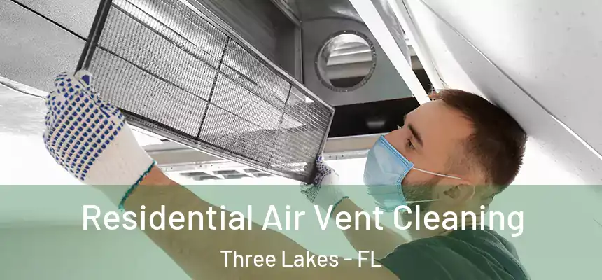 Residential Air Vent Cleaning Three Lakes - FL