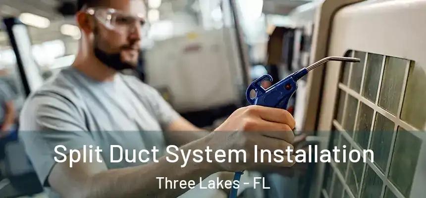 Split Duct System Installation Three Lakes - FL